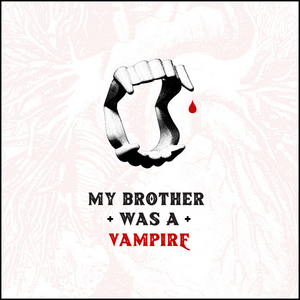 MY BROTHER WAS A VAMPIRE by Morag Shepherd Comes to Plan B Theatre 