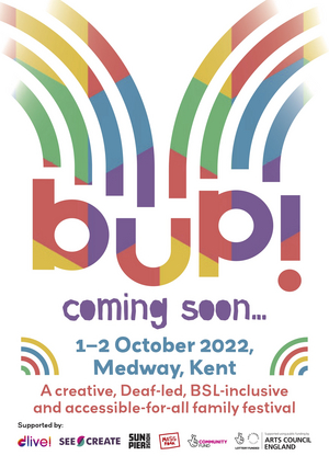 Programme Announced for First-Ever BSL Inclusive and Accessible Arts Festival in Medway, BUP! Festival 