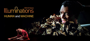 Cal Perfs Explores HUMAN & MACHINE in 2022-23 'Illuminations' Series Image
