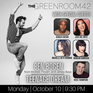 Ben Bogen Returns To The Green Room 42 With Smash Hit TEENAGE DREAM On October 10th 