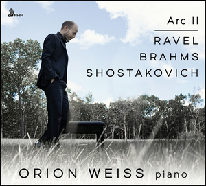 Pianist Orion Weiss to Release ARC II: RAVEL, BRAHMS, SHOSTAKOVICH On First Hand Records  Image