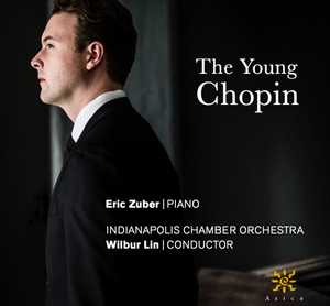 Pianist Eric Zuber Releases Debut Album, The Young Chopin, On Azica Recordsn November 18  Image