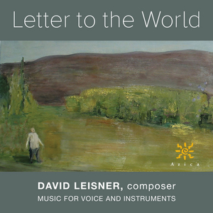 Composer David Leisner To Release A Portrait Album Of Vocal Chamber Music, On Azica Records 