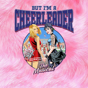 Save Up to 45% on BUT I'M A CHEERLEADER THE MUSICAL Image