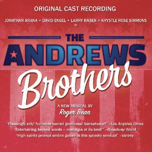 Original Cast Album Will Be Released For THE ANDREWS BROTHERS  Image