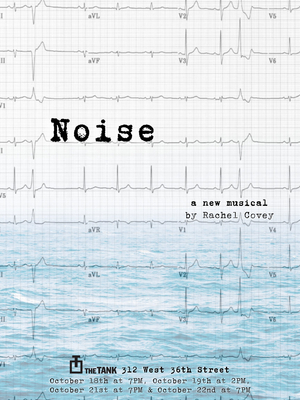 NOISE, A New Musical By Rachel Covey, Comes To The Tank This October Image