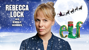Rebecca Lock Completes the Cast of ELF at the Dominion Theatre Image