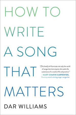 Singer-Songwriter Dar Williams Releases Songwriting Book HOW TO WRITE A SONG THAT MATTERS  Image