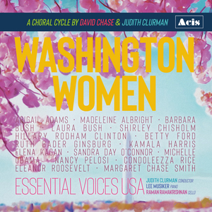 WASHINGTON WOMEN, Featuring the Words of Hilary Clinton, Michelle Obama & More Released by Essential Voices USA 
