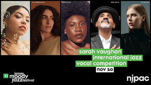 NJPAC Announces Top Five Finalists Of 11th Annual Sarah Vaughan International Jazz Vocal Competition 