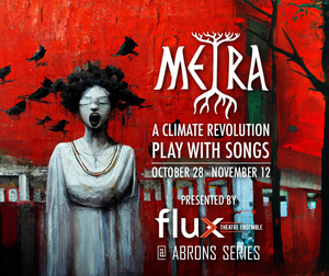 New Performance Dates Announced For METRA: A Climate Revolution Play With Songs at Abrons Arts Center 