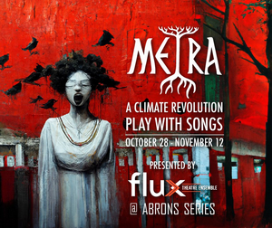 New Performance Dates Announced For METRA: A Climate Revolution Play With Songs at Abrons Arts Center Image