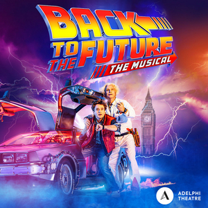 Show Of The Week: Tickets for £25, £35, £45 or £55 for BACK TO THE FUTURE: THE MUSICAL Image