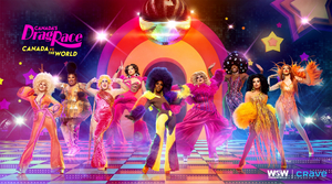 Meet the Queens of CANADA'S DRAG RACE: CANADA VS. THE WORLD, Premiering November 18 on WOW Presents Plus Image