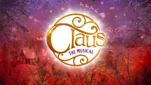 Cast and Creative Team Announced For CLAUS THE MUSICAL at The Lowry, Salford 