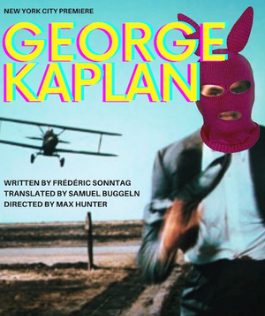 Tickets Now on Sale for New York Premiere of GEORGE KAPLAN at The New Ohio 