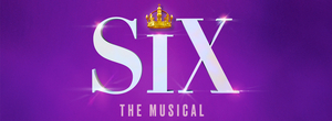 SIX THE MUSICAL To Perform At The Providence Performing Arts Center 2022/2023 Gala Celebration 