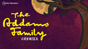 THE ADDAMS FAMILY Comes to Sterling Playmakers 