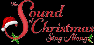 THE SOUND OF CHRISTMAS Comes To Southern California With Big Sing-Along Events 