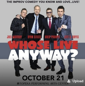 WHOSE LIVE ANYWAY? Comes to Topeka This Week 