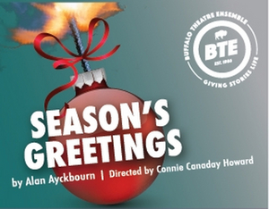 Buffalo Theatre Ensemble Presents Alan Ayckbourn's SEASON'S GREETINGS Next Month  Image