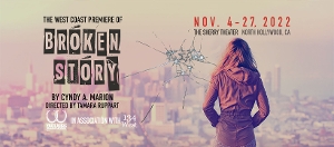 Interview: Playwright Cyndy A. Marion on the West Coast Premiere of BROKEN STORY 