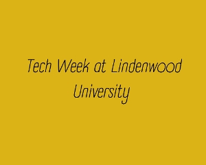 Student Blog: A Tech Week at Lindenwood University 