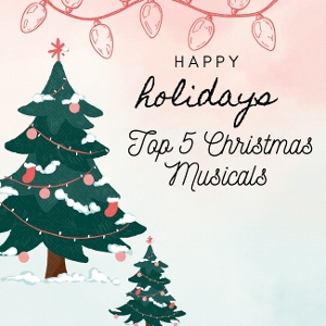 Student Blog: Top 5 Christmas Musicals Image