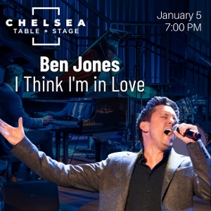 10 Videos To Make Us Love The Idea Of Seeing BOTH Ben Jones shows at Chelsea Table + Stage on Jan. 5 & 6 