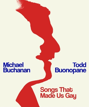 Michael Buchanan and Todd Buonopane Will Encore SONGS THAT MADE US GAY at The Green Room 42  Image