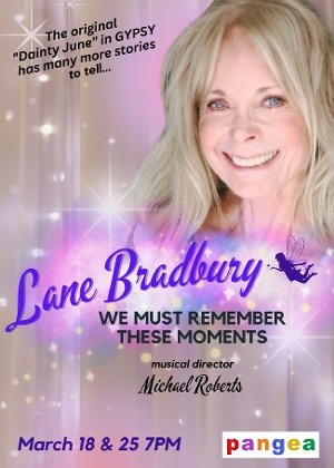 Lane Bradbury will Present WE MUST REMEMBER THESE MOMENTS at Pangea March 18 & 25 
