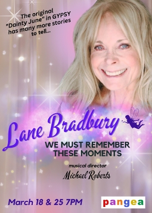 Lane Bradbury will Present WE MUST REMEMBER THESE MOMENTS at Pangea March 18 & 25  Image