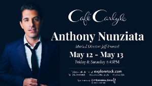 10 Videos To Celebrate ANTHONY NUNZIATA's Café Carlyle Debut May 12th 