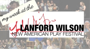 Student Blog: My Week at the Lanford Wilson New American Play Festival Image