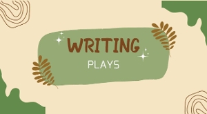 Student Blog: Writing Plays: How the Heck Do I Do It? 