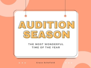Student Blog: Audition Season: The Most Wonderful Time of the Year 