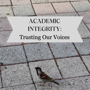 Student Blog: Academic Integrity: Trusting Our Voices Image