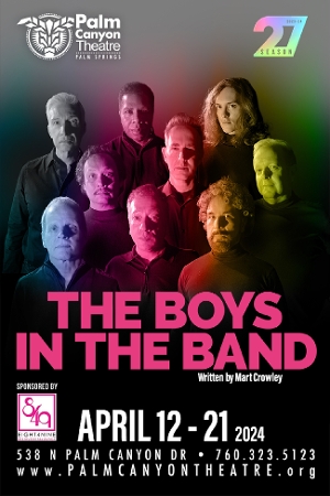 Feature: It's Time To Play A Game With THE BOYS IN THE BAND at Palm Canyon Theatre 