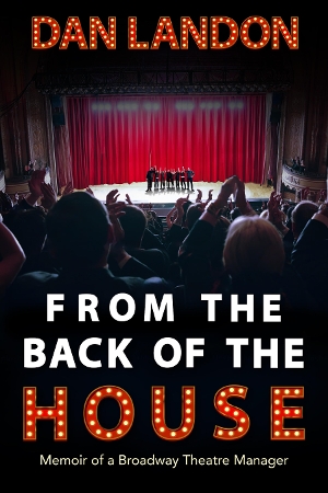 Interview: Dan Landon on his Memoir FROM THE BACK OF THE HOUSE  Image