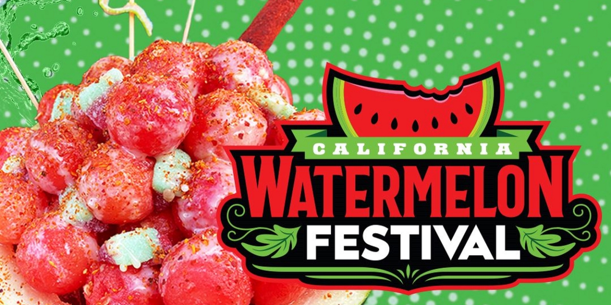 22nd Annual California Watermelon Festival Returns In June 