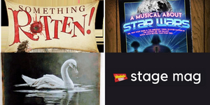 A Musical About Star Wars, Something Rotten! & More - Check Out This Week's Top Stage Mags 