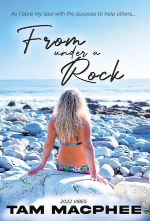 Author And Entrepreneur Tam MacPhee Releases Memoir FROM UNDER A ROCK  Image