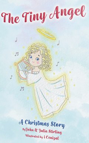 John & Julie Stirling Release THE TINY ANGEL Just In Time For Christmas  Image