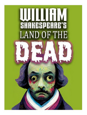 Beck Center For The Arts Presents WILLIAM SHAKESPEARE'S LAND OF THE DEAD Image
