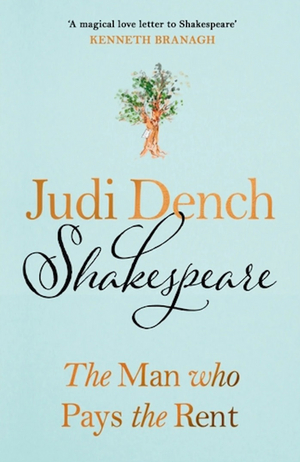 Book Review: SHAKESPEARE – THE MAN WHO PAYS THE RENT, Judi Dench 