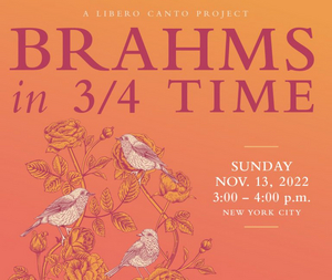 Libero Canto to Present BRAHMS IN ¾ TIME at Salmagundi Club This Month 