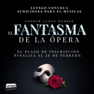CASTING CALL: LetsGo convoca audiciones para EL FANTASMA DE LA ÓPERA Image