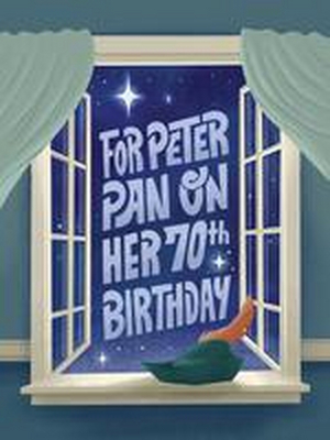 FOR PETER PAN ON HER 70TH BIRTHDAY Comes to Possum Point Players in June 