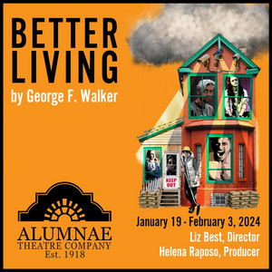 George F. Walker's BETTER LIVING Comes to Alumnae Theatre 