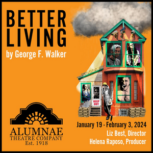 George F. Walker's BETTER LIVING Comes to Alumnae Theatre Image
